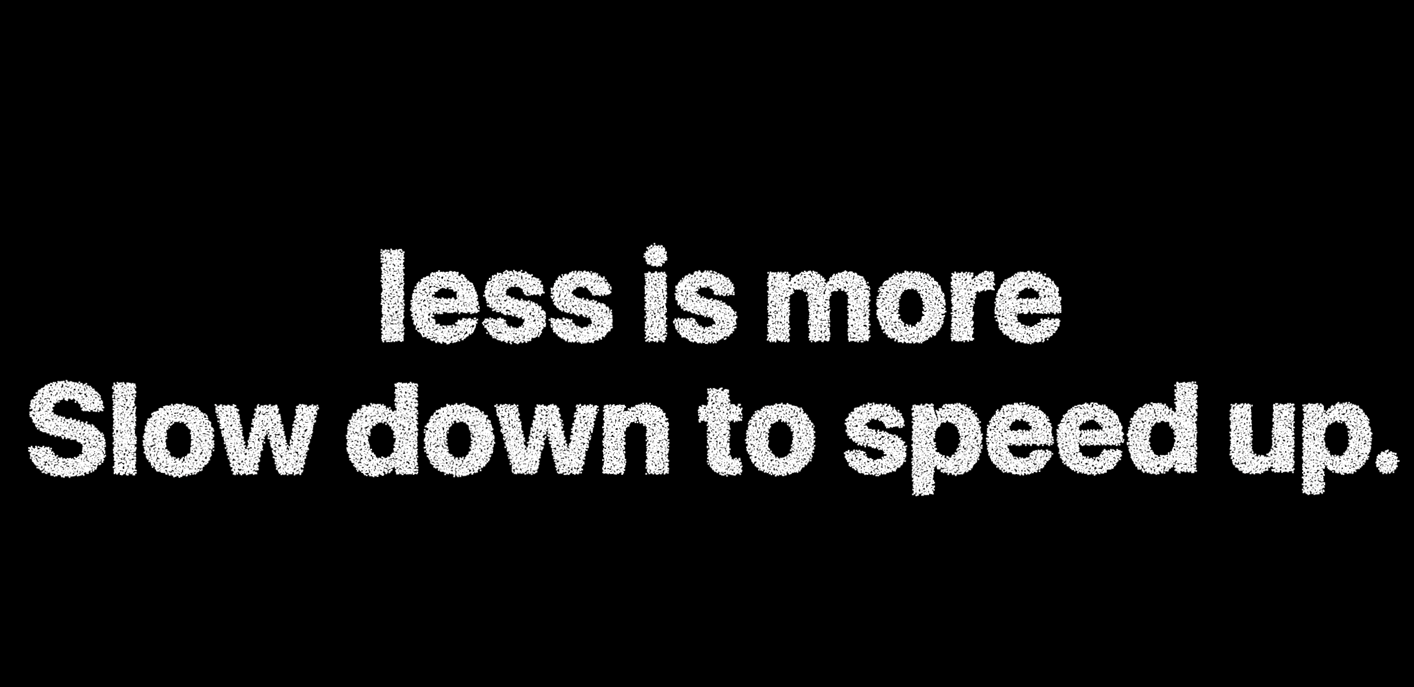 VOIDTYPE particle type: less is more. Slow down to speed up.